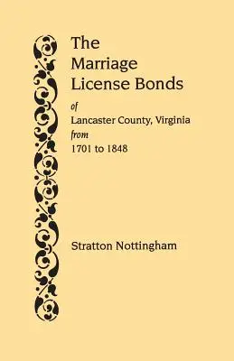 Manželské zväzky okresu Lancaster, Virgínia, od roku 1701 do roku 1848 - Marriage License Bonds of Lancaster County, Virginia, from 1701 to 1848