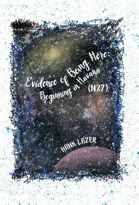 Dôkazy o tom, že sme tu: Začiatok v Havane (N27) - Evidence of Being Here: Beginning in Havana (N27)