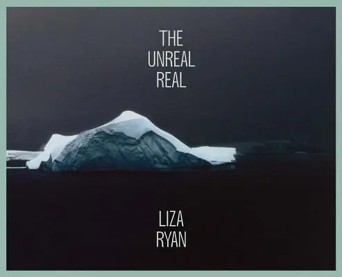 Liza Ryanová: Neskutočná skutočnosť - Liza Ryan: The Unreal Real
