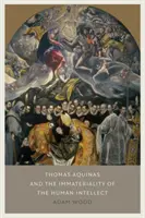 Tomáš Akvinský o nemateriálnosti ľudského intelektu - Thomas Aquinas on the Immateriality of the Human Intellect