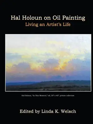 Hal Holoun o olejomaľbe: Žiť život umelca - Hal Holoun on Oil Painting: Living an Artist's Life