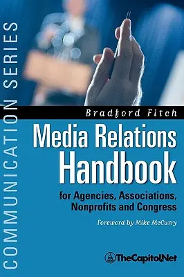 Príručka vzťahov s médiami: Pre agentúry, združenia, neziskové organizácie a kongres - Veľká modrá kniha - Media Relations Handbook: For Agencies, Associations, Nonprofits and Congress - The Big Blue Book