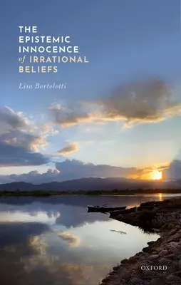 Epistemická nevinnosť iracionálnych presvedčení - The Epistemic Innocence of Irrational Beliefs
