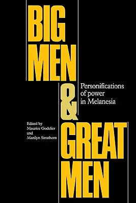 Veľkí muži a veľkí muži: Personifikácie moci v Melanézii - Big Men and Great Men: Personifications of Power in Melanesia