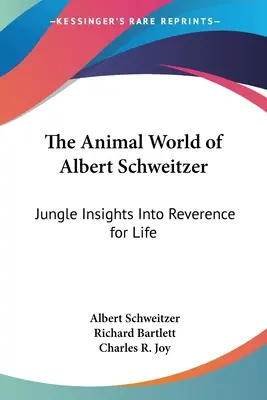 Svet zvierat Alberta Schweitzera: Sweweitzerove knihy: Pohľad na džungľu a úcta k životu - The Animal World of Albert Schweitzer: Jungle Insights Into Reverence for Life