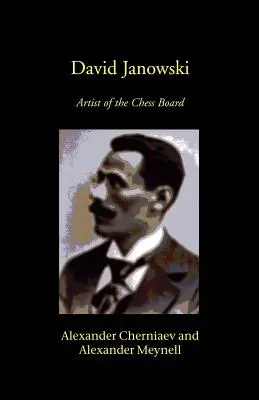 David Janowski: Umelec šachovnice - David Janowski: Artist of the Chess Board