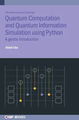 Kvantové výpočty a simulácia kvantovej informácie pomocou jazyka Python: Jemný úvod do problematiky - Quantum Computation and Quantum Information Simulation Using Python: A Gentle Introduction