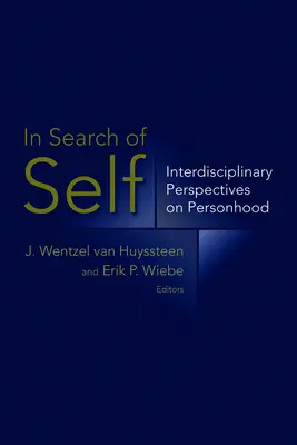 In Search of Self: Interdisciplinárne perspektívy osobnosti - In Search of Self: Interdisciplinary Perspectives on Personhood