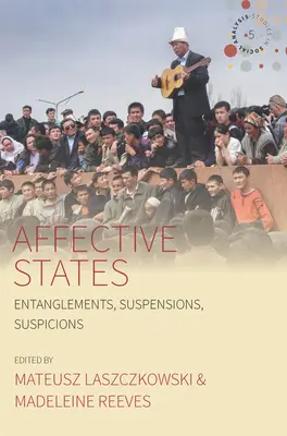 Afektívne stavy: Zapletenie, pozastavenie, podozrenie - Affective States: Entanglements, Suspensions, Suspicions