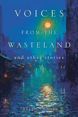 Hlasy z pustatiny a iné príbehy - Voices from the Wasteland and Other Stories