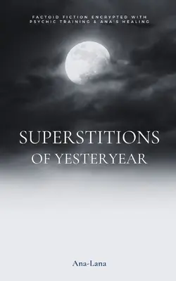 Povery z minulých rokov - Superstitions of Yesteryear