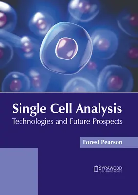 Analýza jednej bunky: Technológie a vyhliadky do budúcnosti - Single Cell Analysis: Technologies and Future Prospects