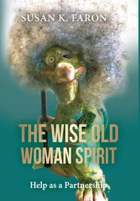 Múdra stará žena Duch: Pomoc ako partnerstvo - The Wise Old Woman Spirit: Help as a Partnership