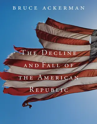 Úpadok a pád americkej republiky - Decline and Fall of the American Republic
