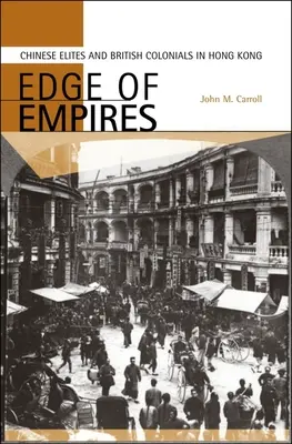 Hranica impérií: Čínske elity a britskí kolonisti v Hongkongu - Edge of Empires: Chinese Elites and British Colonials in Hong Kong