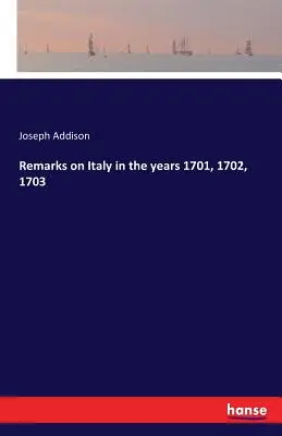 Poznámky o Taliansku v rokoch 1701, 1702, 1703 - Remarks on Italy in the years 1701, 1702, 1703