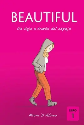 Krásne: Un viaje a travs del espejo - Beautiful: Un viaje a travs del espejo