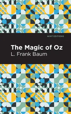 Čaro krajiny Oz - The Magic of Oz