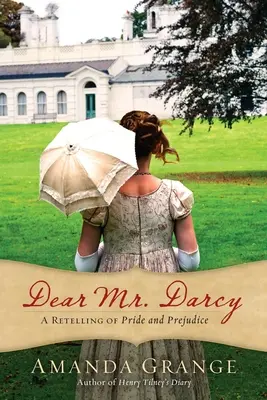 Drahý pán Darcy: prerozprávanie Pýchy a predsudku - Dear Mr. Darcy: A Retelling of Pride and Prejudice