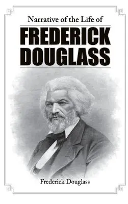 Rozprávanie o živote Fredericka Douglassa - Narrative of the Life of Frederick Douglass