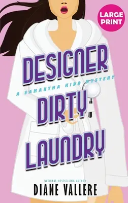 Dizajnérske špinavé prádlo (Large Print Edition): Záhada Samanthy Kiddovej - Designer Dirty Laundry (Large Print Edition): A Samantha Kidd Mystery