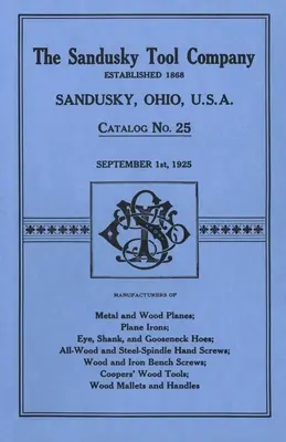 Katalóg spoločnosti Sandusky Tool Co. 1925: Katalóg č. 25, 1. september 1925 - Sandusky Tool Co. 1925 Catalog: Catalog No. 25, September 1st, 1925