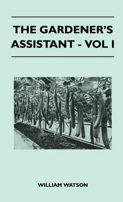 Asistent záhradníka - I. diel - The Gardener's Assistant - Vol I