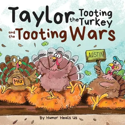 Krocan Taylor a prdiace vojny: Príbeh o krocanoch, ktorí prdia (prdia) - Taylor the Tooting Turkey and the Tooting Wars: A Story About Turkeys Who Toot (Fart)