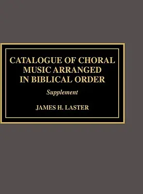 Katalóg zborovej hudby usporiadanej v biblickom poradí: Doplnok k - Catalogue of Choral Music Arranged in Biblical Order: Supplement to