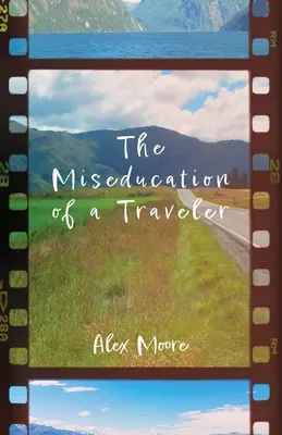 Mizernosť cestovateľa (The Miseducation of a Traveler) - The Miseducation of a Traveler