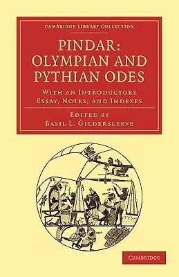 Pindar: Pindars: Olympské a pýthijské ódy: S úvodnou esejou, poznámkami a indexmi - Pindar: Olympian and Pythian Odes: With an Introductory Essay, Notes, and Indexes