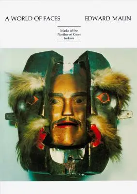 Svet tvárí: Masky indiánov severozápadného pobrežia - A World of Faces: Masks of the Northwest Coast Indians
