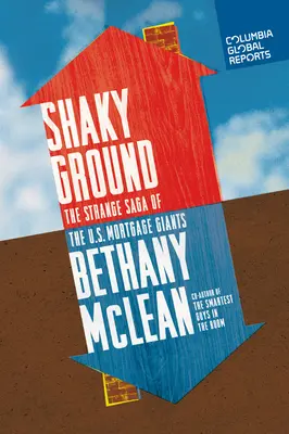 Neistá pôda: Hypotekárne giganty v USA: Podivná sága - Shaky Ground: The Strange Saga of the U.S. Mortgage Giants
