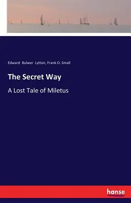 Tajná cesta: Stratený príbeh z Milétu - The Secret Way: A Lost Tale of Miletus