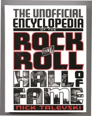 Neoficiálna encyklopédia Rock and rollovej siene slávy - The Unofficial Encyclopedia of the Rock and Roll Hall of Fame
