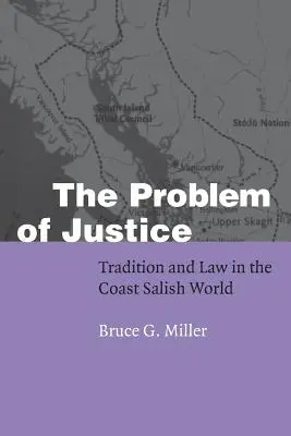 Problém spravodlivosti: Tradícia a právo vo svete Pobrežných Salinov - The Problem of Justice: Tradition and Law in the Coast Salish World