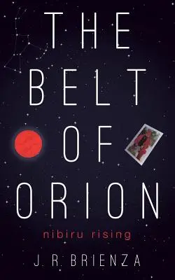 The Belt of Orion: Nibiru Rising