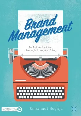 Manažment značky: Úvod do problematiky prostredníctvom rozprávania príbehov - Brand Management: An Introduction Through Storytelling
