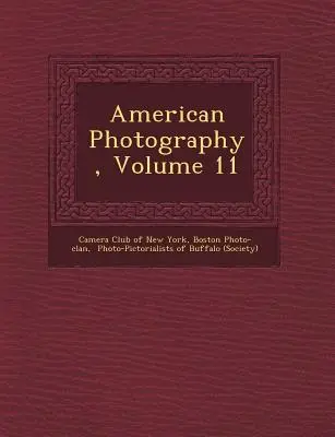 Americká fotografia, zväzok 11 - American Photography, Volume 11