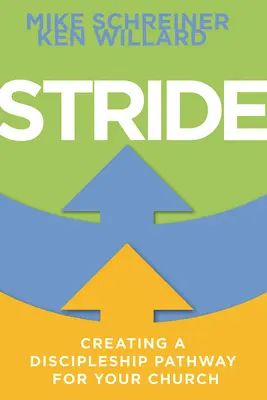 Stride: Cesta učeníctva pre váš zbor: Cesta učeníctva pre váš zbor (Creating Discipleship Pathway for Your Church) - Stride: Creating a Discipleship Pathway for Your Church
