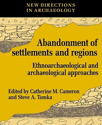 Opúšťanie osád a regiónov: Etnoarcheologické a archeologické prístupy - The Abandonment of Settlements and Regions: Ethnoarchaeological and Archaeological Approaches