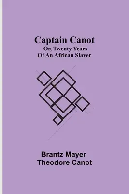 Kapitán Canot; alebo dvadsať rokov afrického otrokára - Captain Canot; or, Twenty Years of an African Slaver