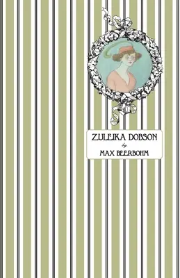 Zuleika Dobson: Zuleika Zuleiková: alebo oxfordský ľúbostný príbeh - Zuleika Dobson: Or, An Oxford Love Story