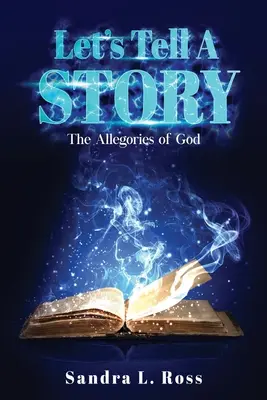 Rozprávajme príbeh: Alegórie o Bohu - Let's Tell A Story: The Allegories of God