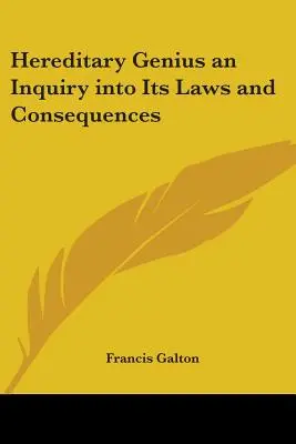 Dedičná genialita - skúmanie jej zákonov a dôsledkov - Hereditary Genius an Inquiry into Its Laws and Consequences