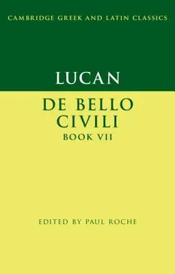 Lucan: de Bello Ciuili Kniha VII - Lucan: de Bello Ciuili Book VII