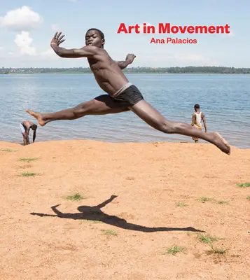 Ana Palacios: Umenie v pohybe - Ana Palacios: Art in Movement