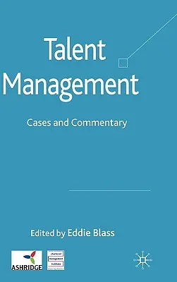 Talentový manažment: Prípady a komentáre - Talent Management: Cases and Commentary