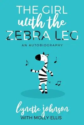 Dievča so zebrou na nohe: autobiografia - The Girl with the Zebra Leg: An Autobiography