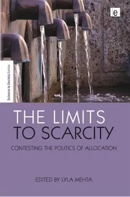 Hranice nedostatku: Súperenie o politiku prideľovania - The Limits to Scarcity: Contesting the Politics of Allocation